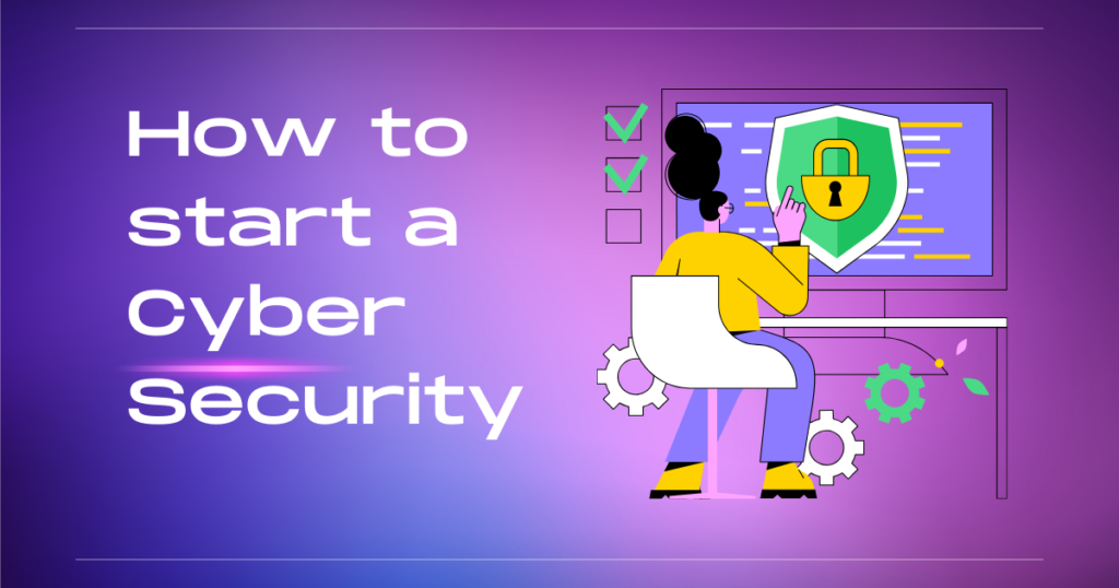 how to start a cyber security company with no experience,how to start cyber security business,how to start a cyber security firm,how to start a cyber security company